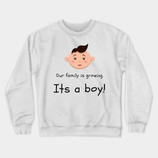 Love this 'Our family is growing. Its a boy' t-shirt! Crewneck Sweatshirt